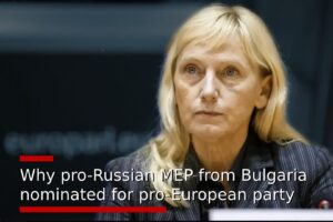 Why pro-Russian MEP from Bulgaria nominated for pro-European party